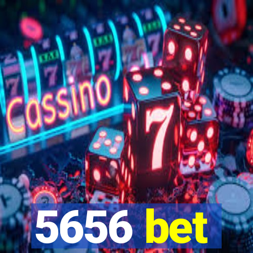 5656 bet